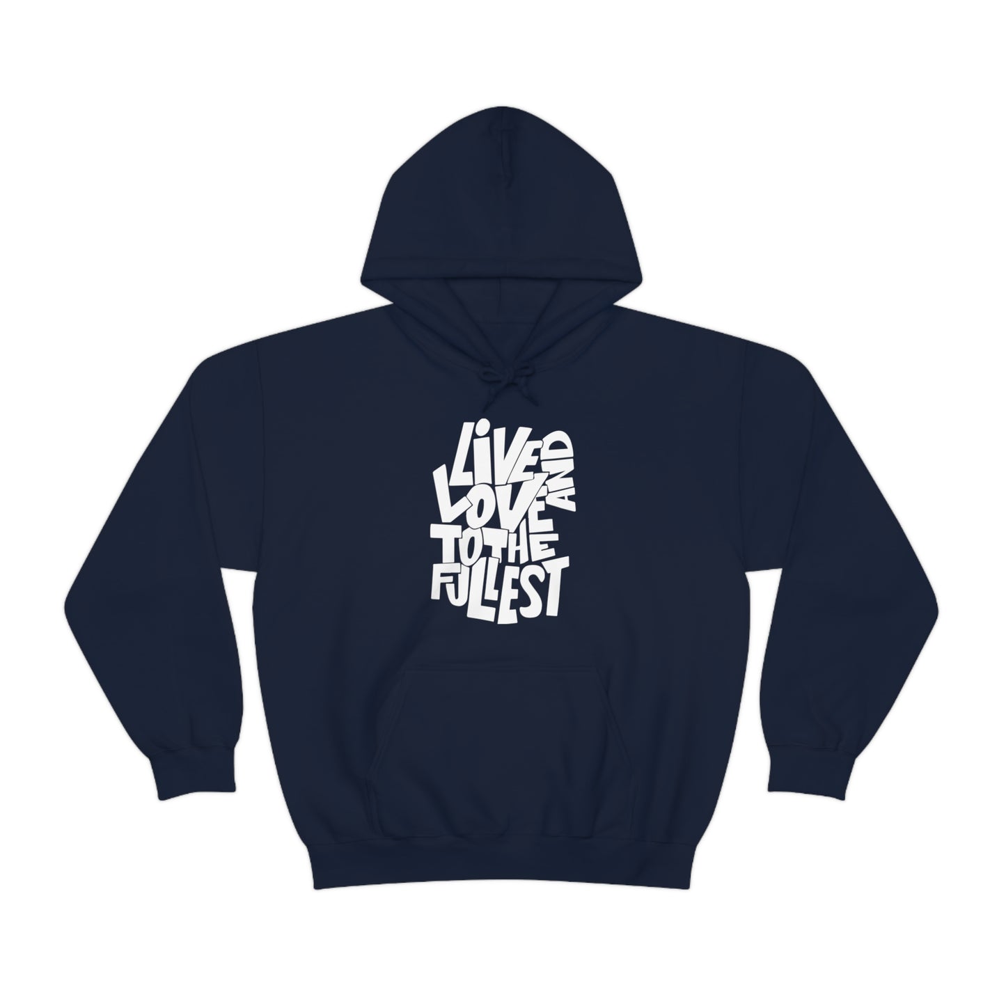 Live and love to the fullest Hoodie