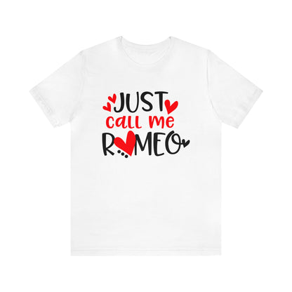 Just Call Me Romeo T-Shirt