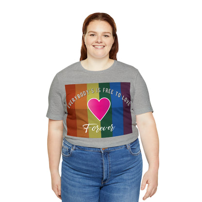 Everybody's Is Free To Love T-Shirt