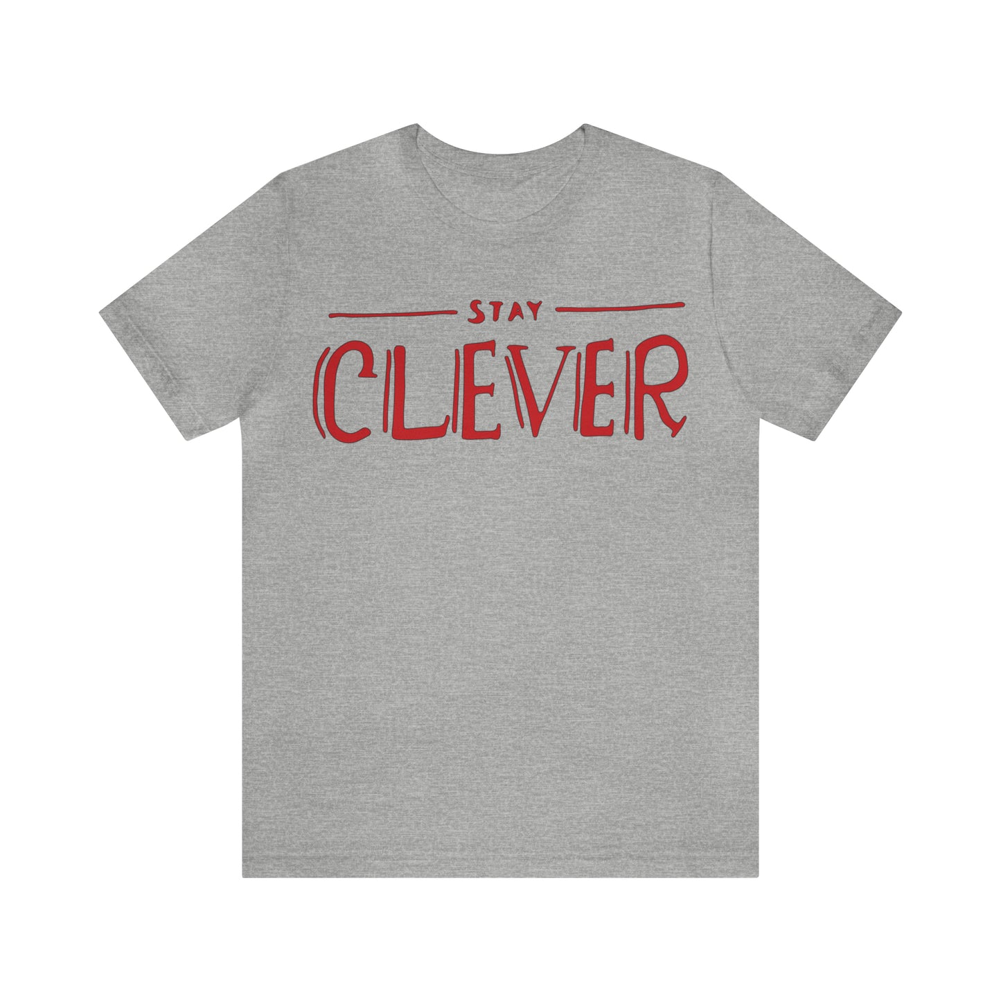 Stay Clever T-Shirt