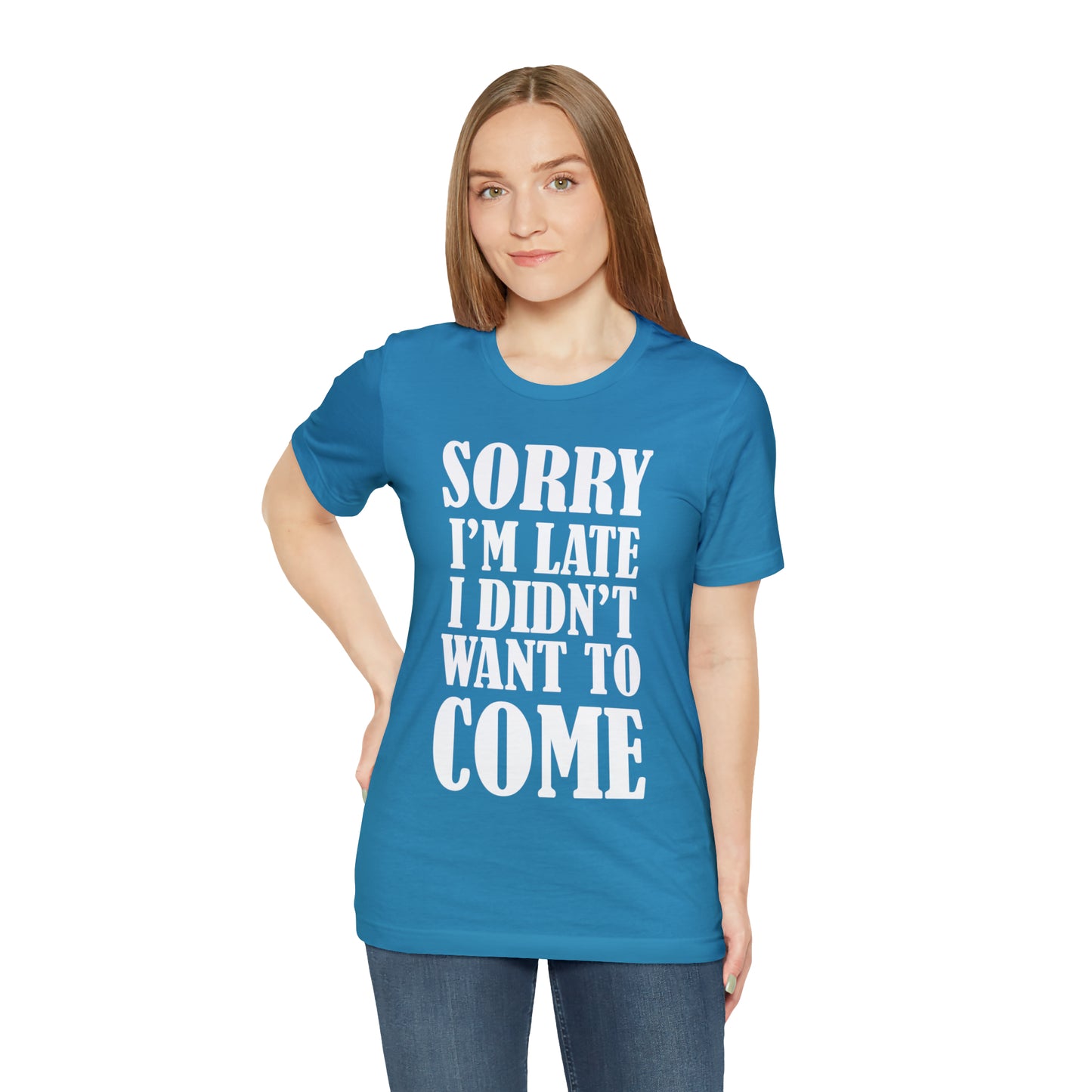 Sorry I'm late T-Shirt