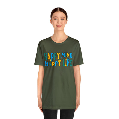 Happy mind Happy life T-Shirt