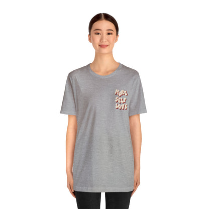 More Self Love T-Shirt