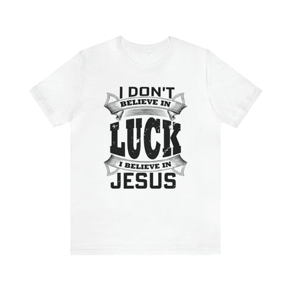 I believe in Jesus T-Shirt