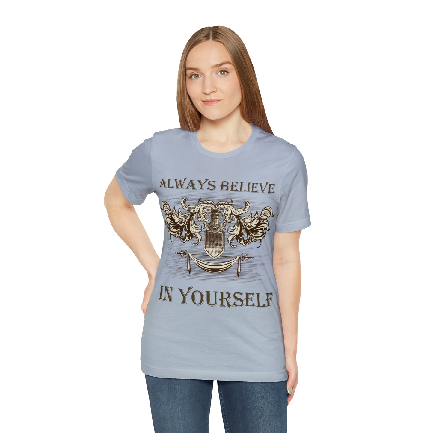 Always Believe In Yourself T-Shirt