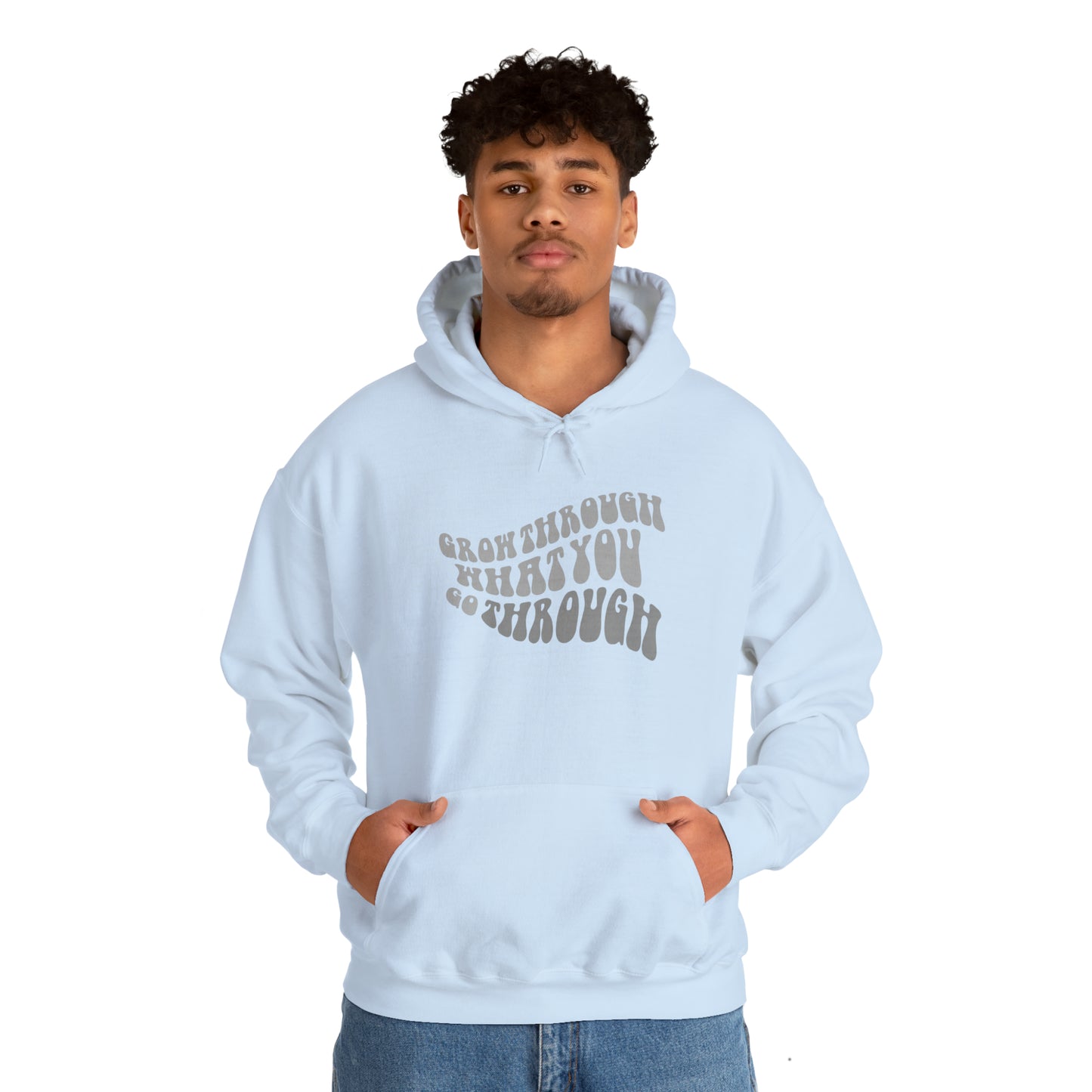 Grow Through What You go Through! Hoodie