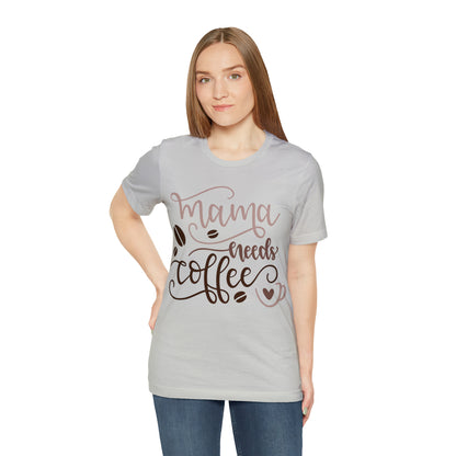 Mama_needs_coffee T-Shirt