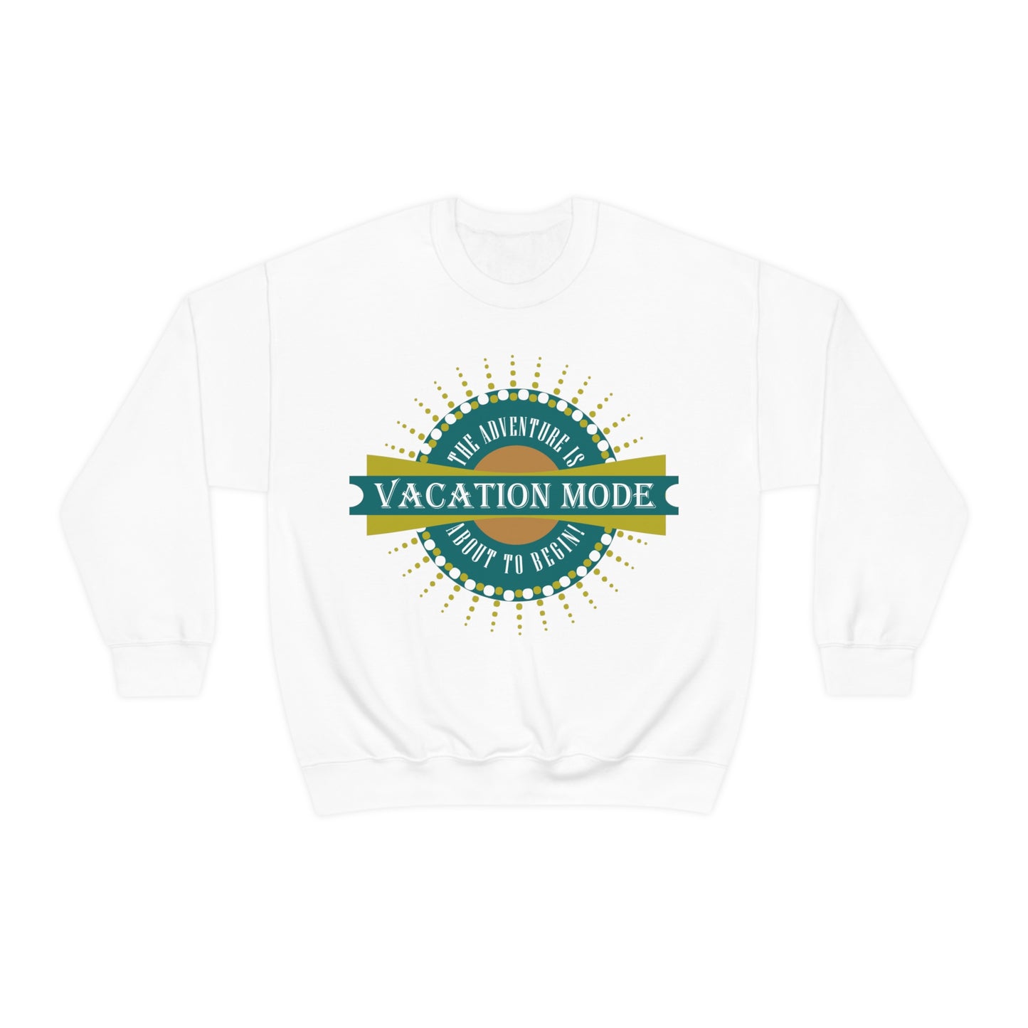 Vacation Mode The Adventure Is About To Begin Crewneck Sweatshirt