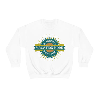 Vacation Mode The Adventure Is About To Begin Crewneck Sweatshirt