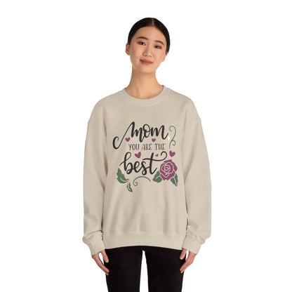 Mom you are the best Crewneck Sweatshirt