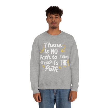 There Is No Path To Happiness Crewneck Sweatshirt