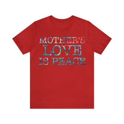 Mothers love is peace T-Shirt