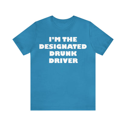 Designated drunk driver T-Shirt