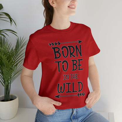 Born To Be In The Wild T-Shirt