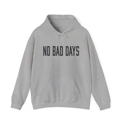 No Bad days Hoodie