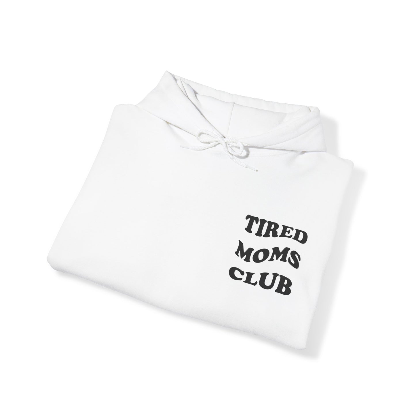 Tired Moms Club Hoodie