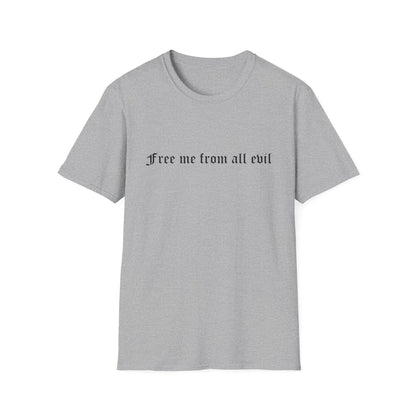 Free me from all evil T-Shirt