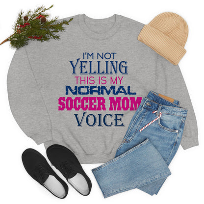 I'm not yelling I'm a normal soccer mom Crewneck Sweatshirt