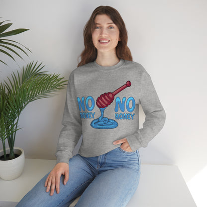 No money _ No honey Crewneck Sweatshirt