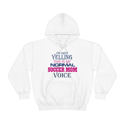 I'm not yelling I'm a normal soccer mom Hoodie