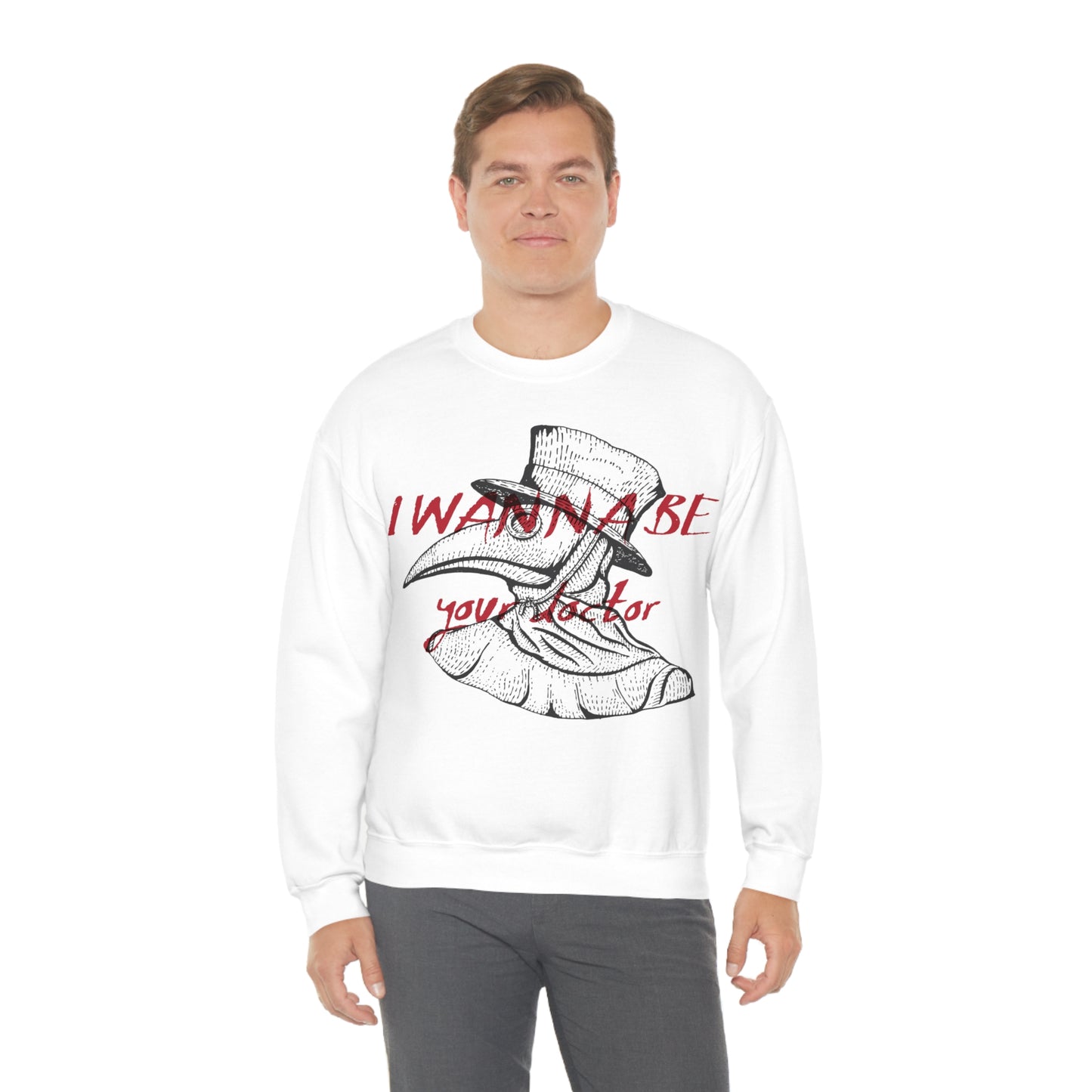 Wanna be your Doctor Crewneck Sweatshirt