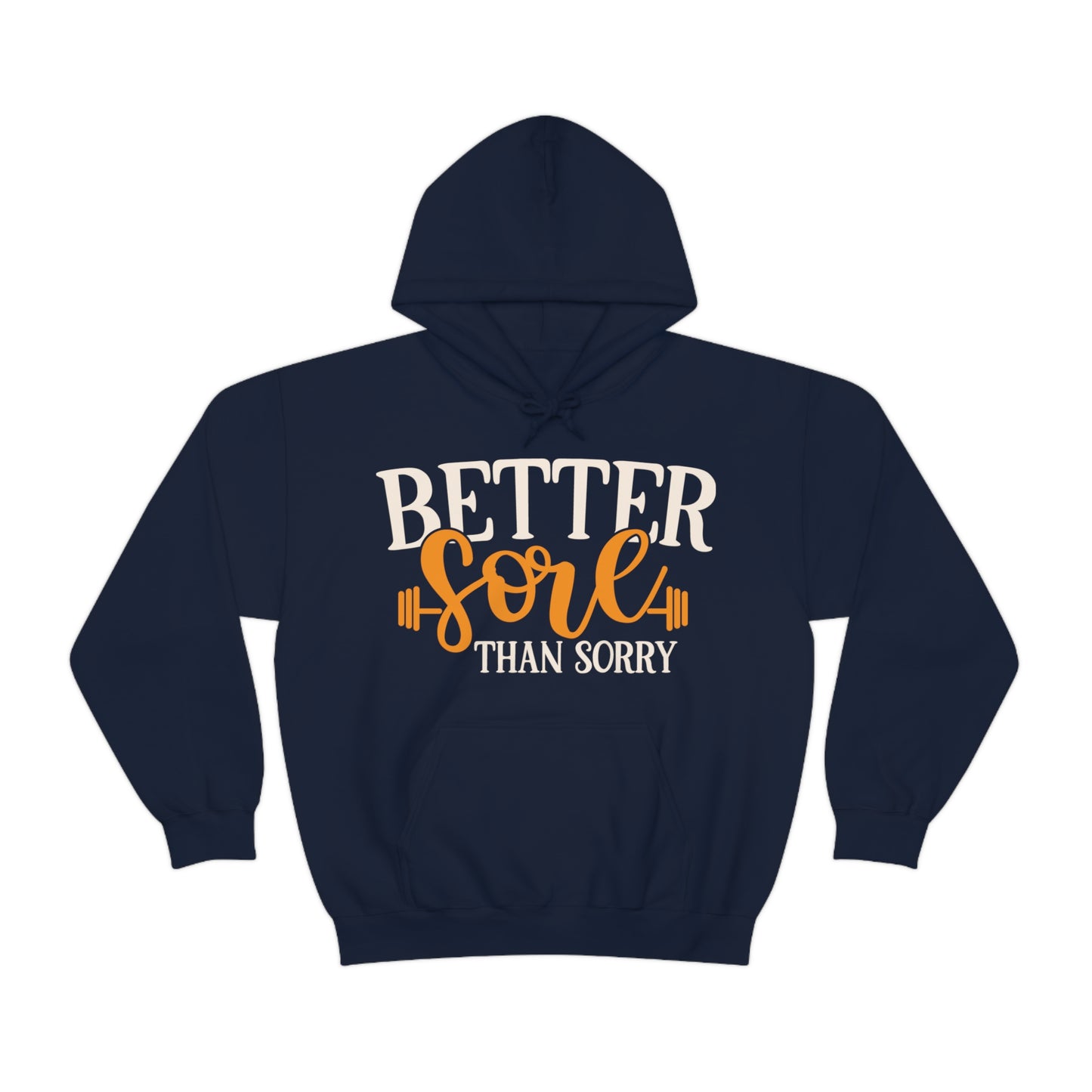 Better Sore Than Sorry Hoodie