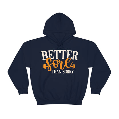 Better Sore Than Sorry Hoodie