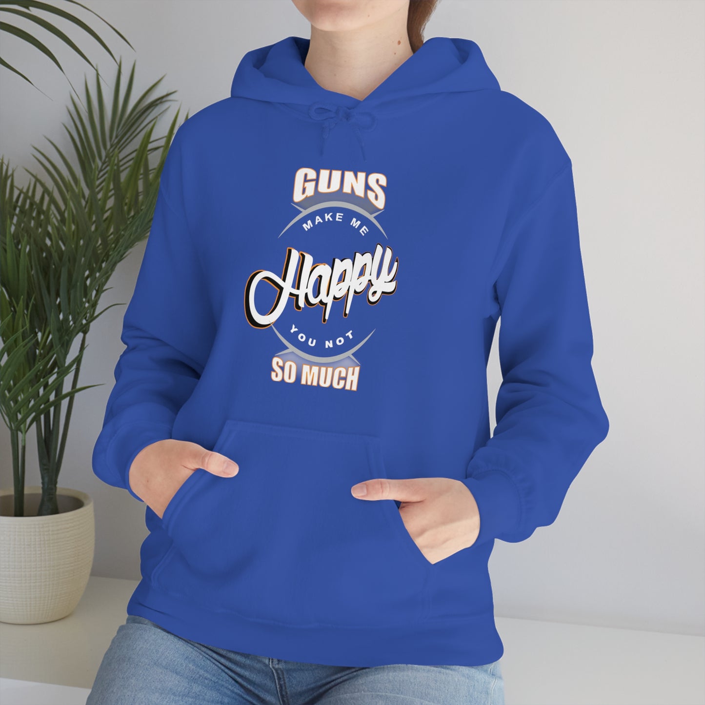 Guns Make me Happy You Not so Much Hoodie