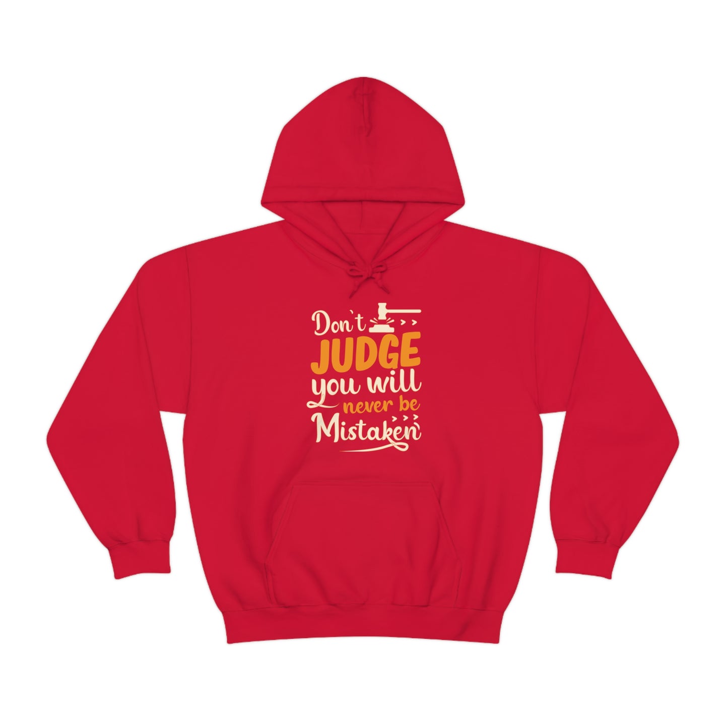 Don't Judge You Will Never Be Mistaken Hoodie