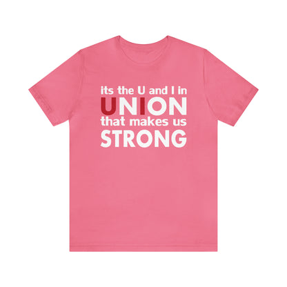 Union strong U and I T-Shirt