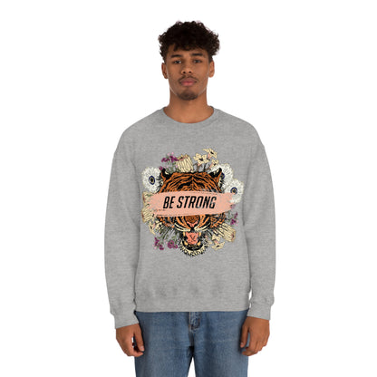 Be Strong Like a Tiger Crewneck Sweatshirt