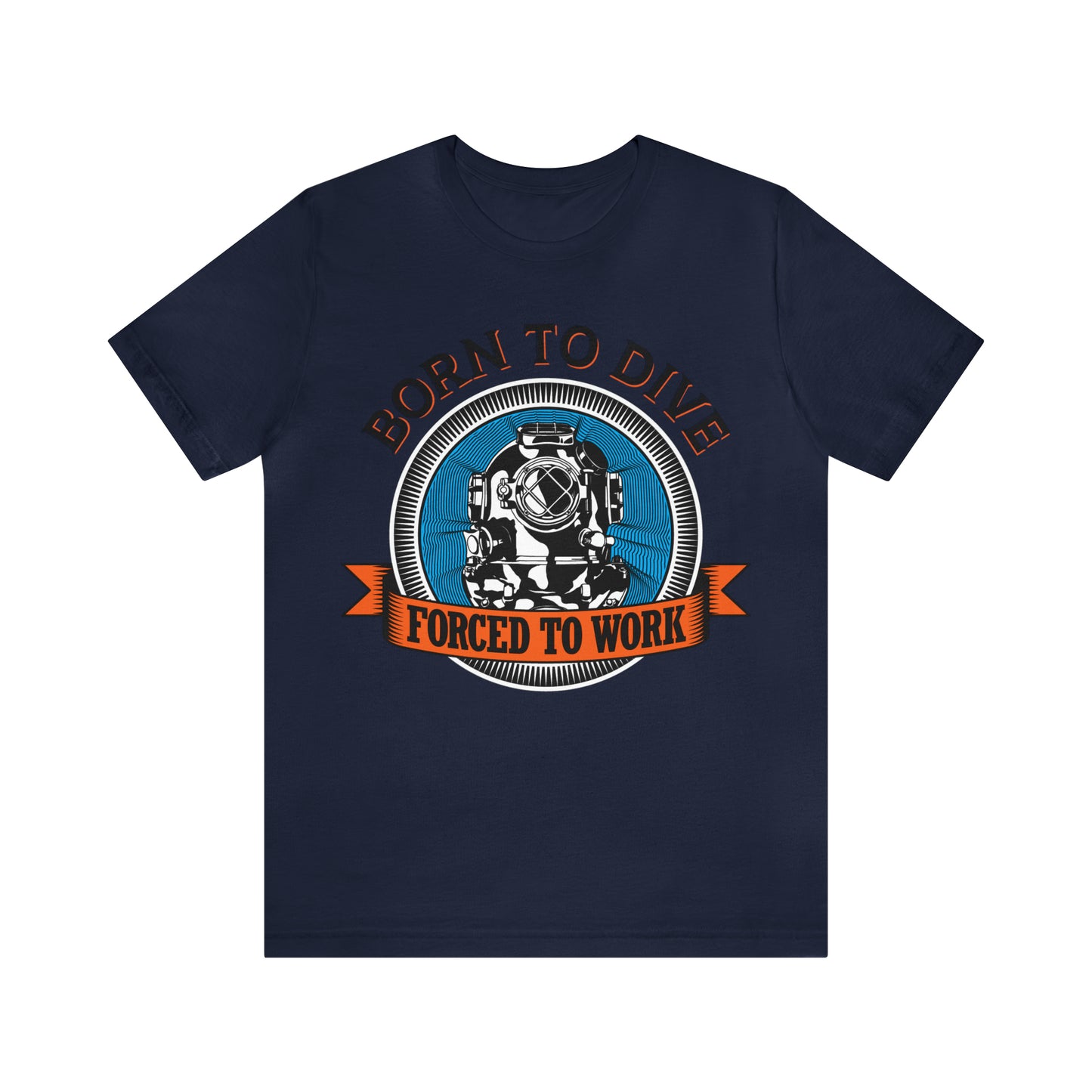 Born to dive force to work T-Shirt