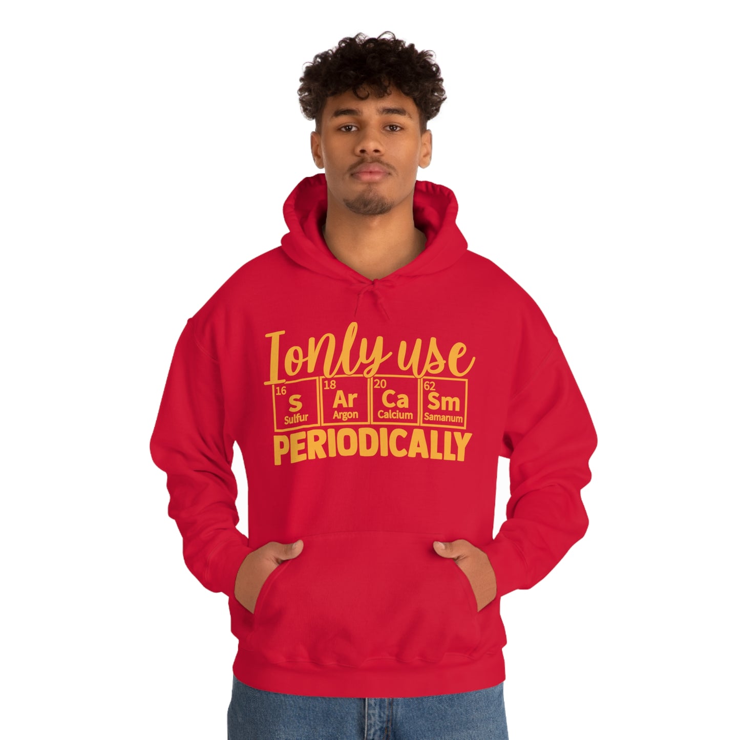 I Only Use Sarcasm Periodically Hoodie