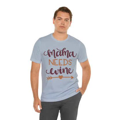 Mama_needs_wine T-Shirt