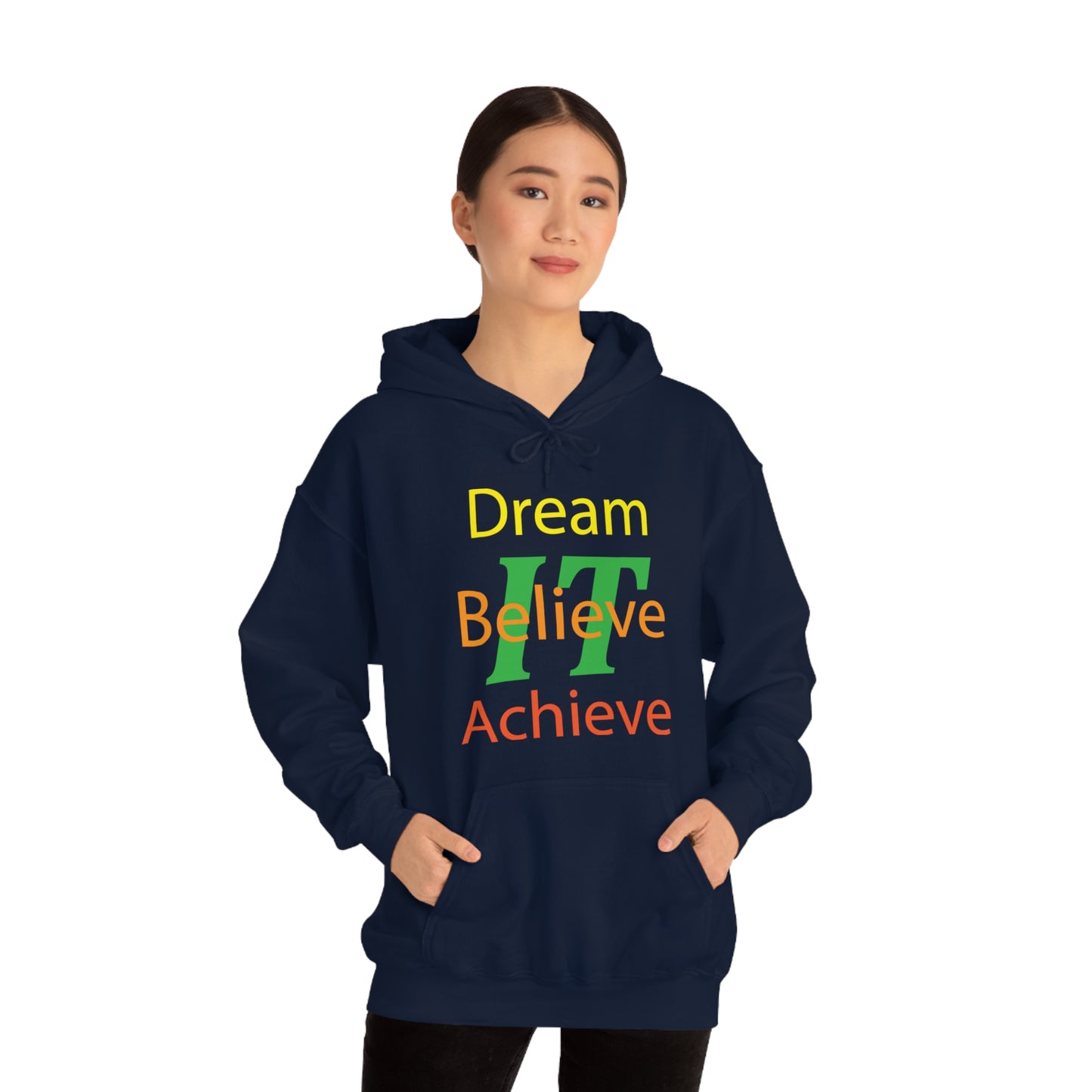 Dream It Believe It Achieve It Hoodie