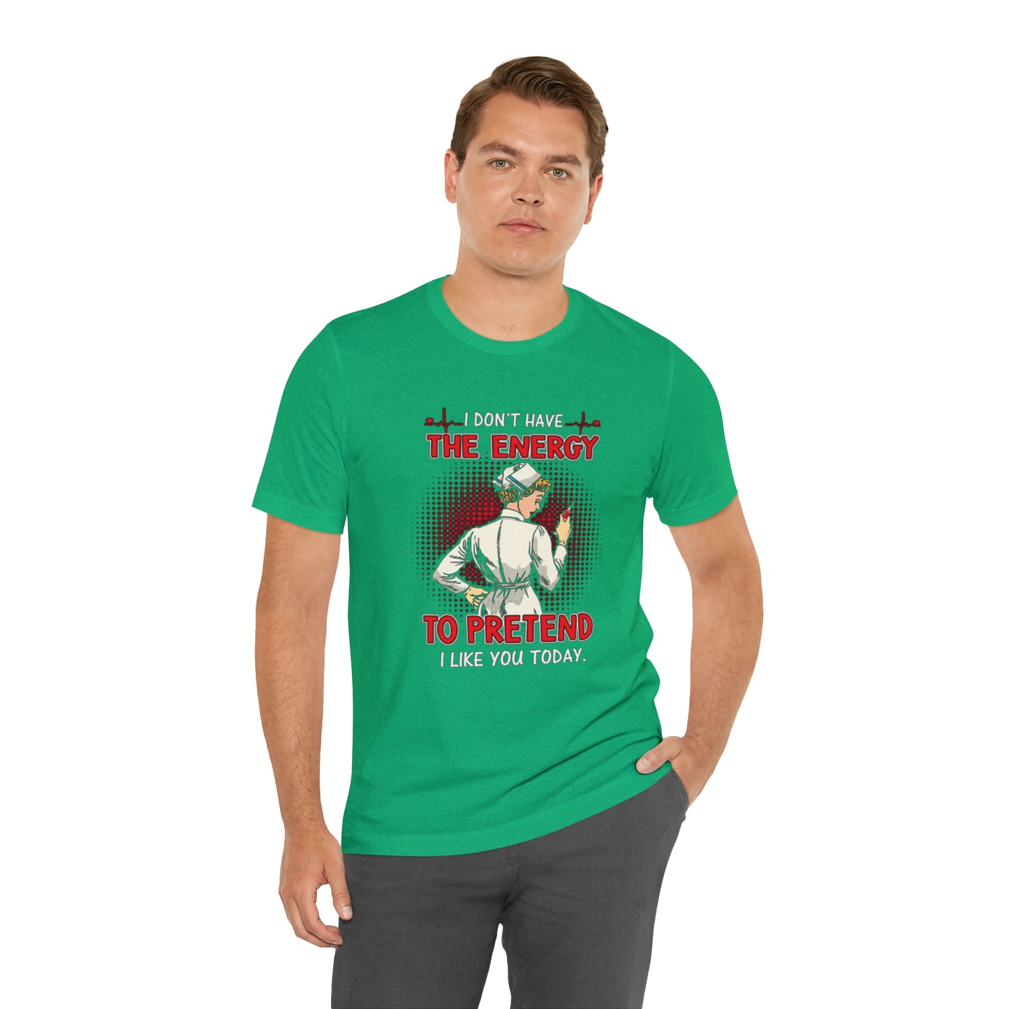 The energy to pretend nurse T-Shirt