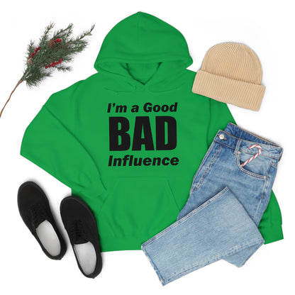 I'm a good bad influence Hoodie