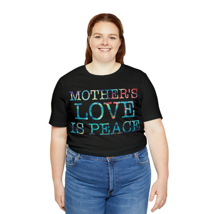 Mothers love is peace T-Shirt