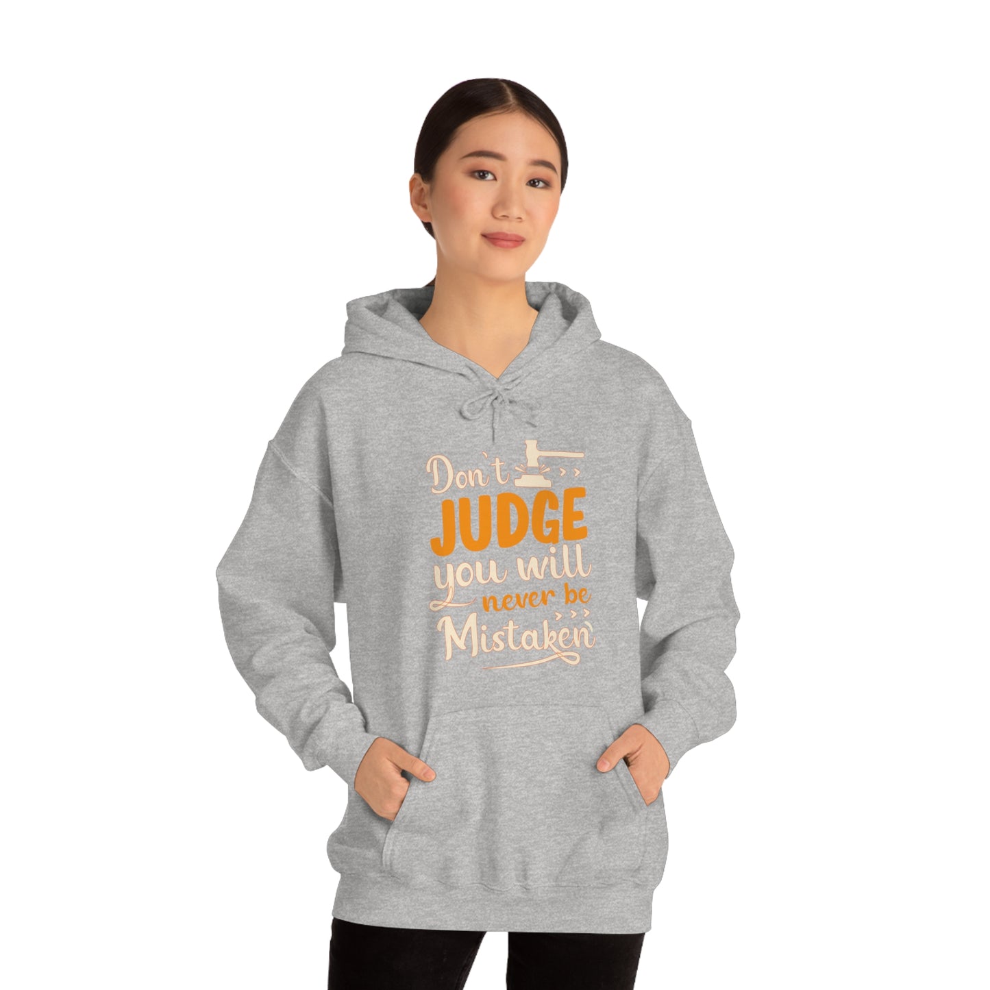 Don't Judge You Will Never Be Mistaken Hoodie