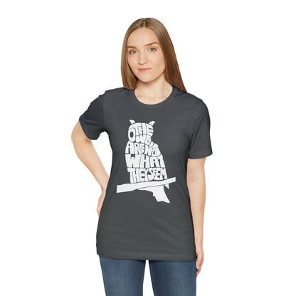 The Owls Are Not What They Seem T-Shirt