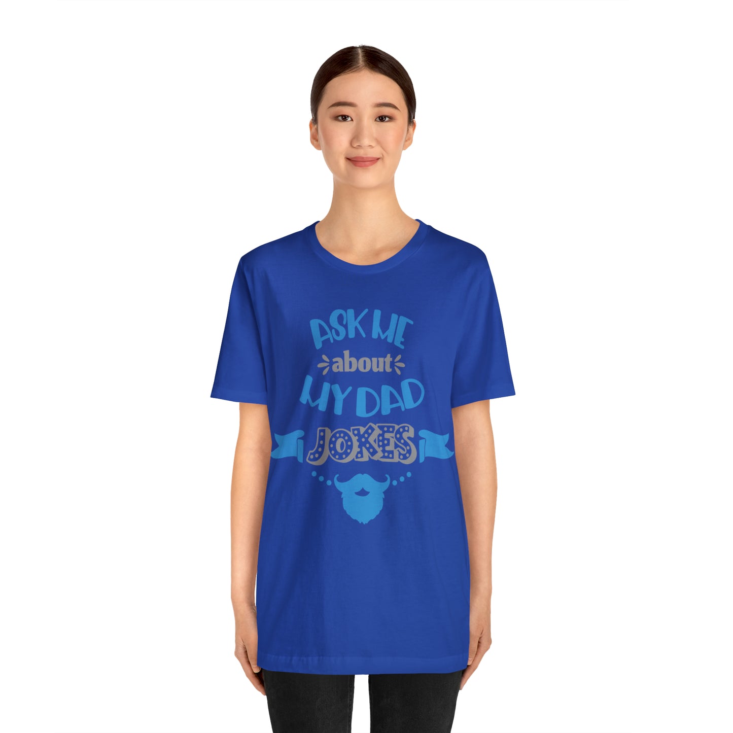 Ask About My Dad Jokes T-Shirt