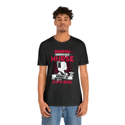 Unmedicated nurse T-Shirt