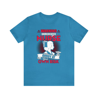 Unmedicated nurse T-Shirt