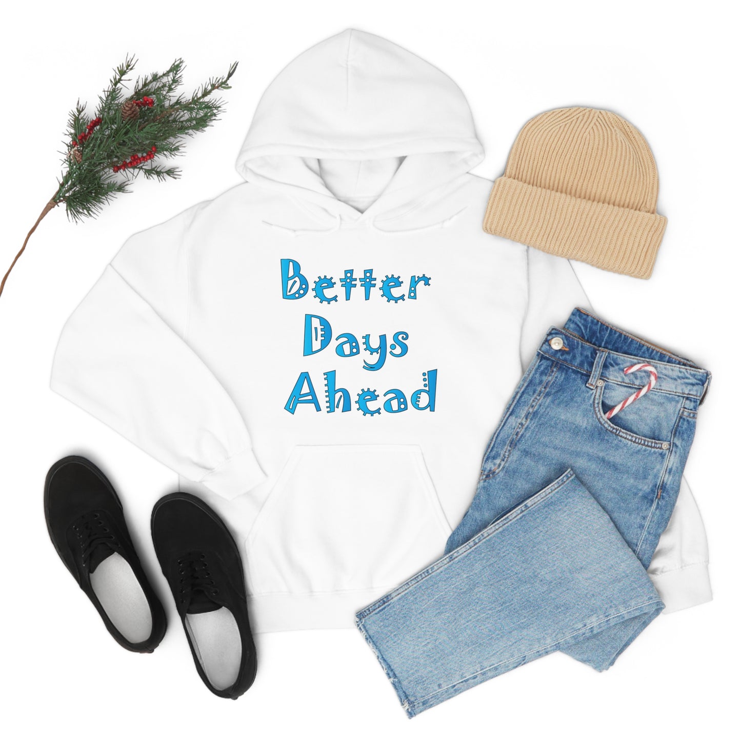 Better Days Ahead Hoodie