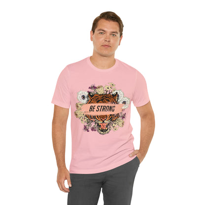 Be Strong Like a Tiger T-Shirt