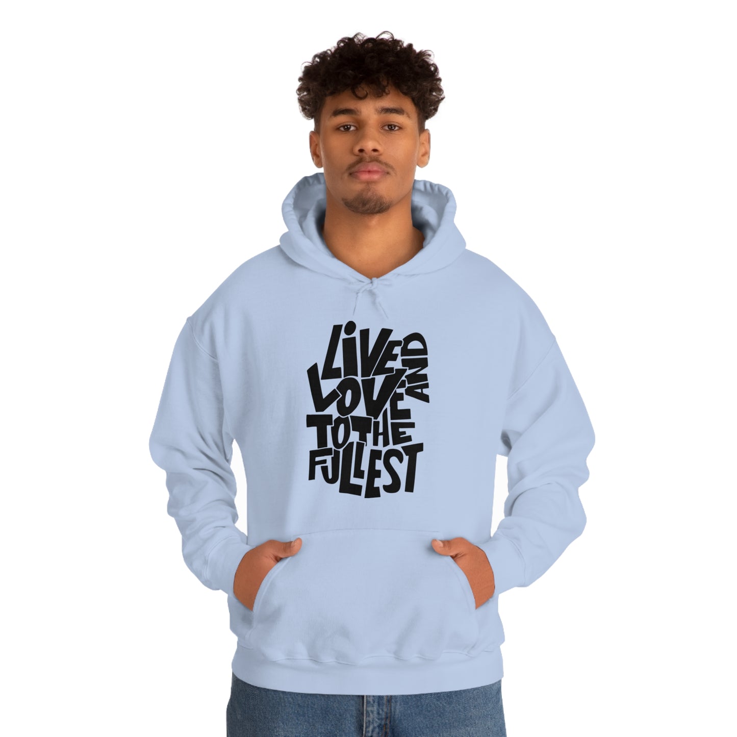 Live and love to the fullest 1 Hoodie