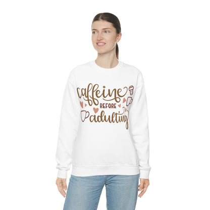 Caffeine before adulting Crewneck Sweatshirt