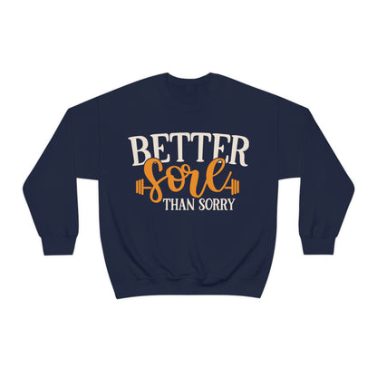 Better Sore Than Sorry Crewneck Sweatshirt