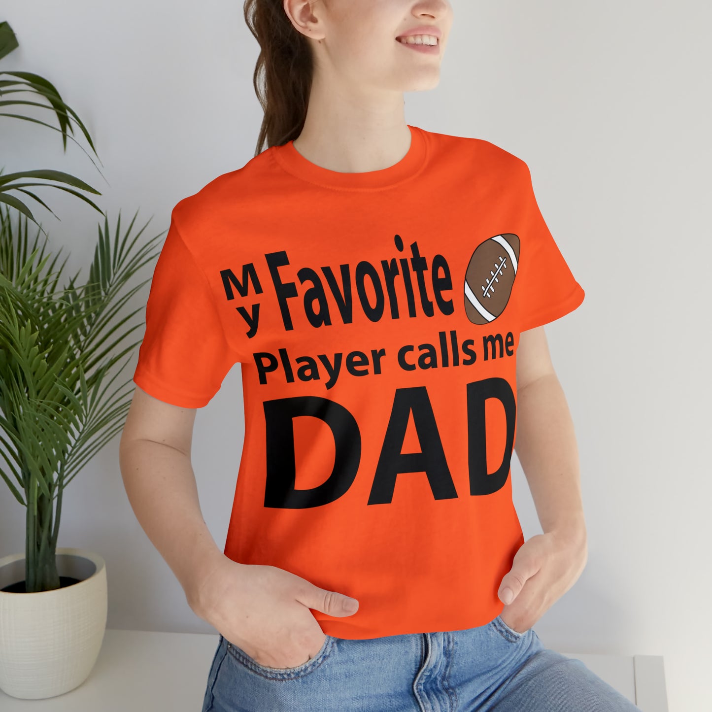 My Favorite Football Player Calls Me Dad T-Shirt