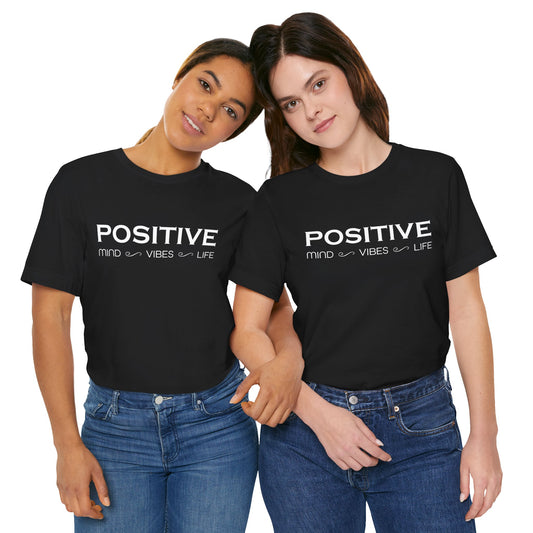 Positive mind vibes and life T-Shirt